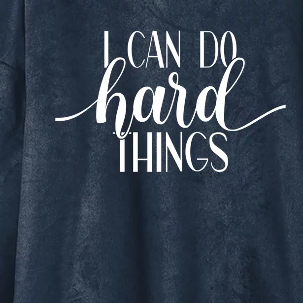 I Can Do Hard Things Gym Motivation Fitness Inspirational Meaningful Gift Hooded Wearable Blanket