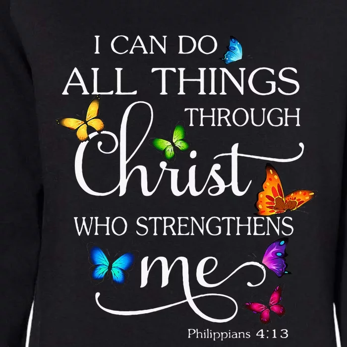 I Can Do All Things Through Christ Butterfly Art Religious Womens California Wash Sweatshirt