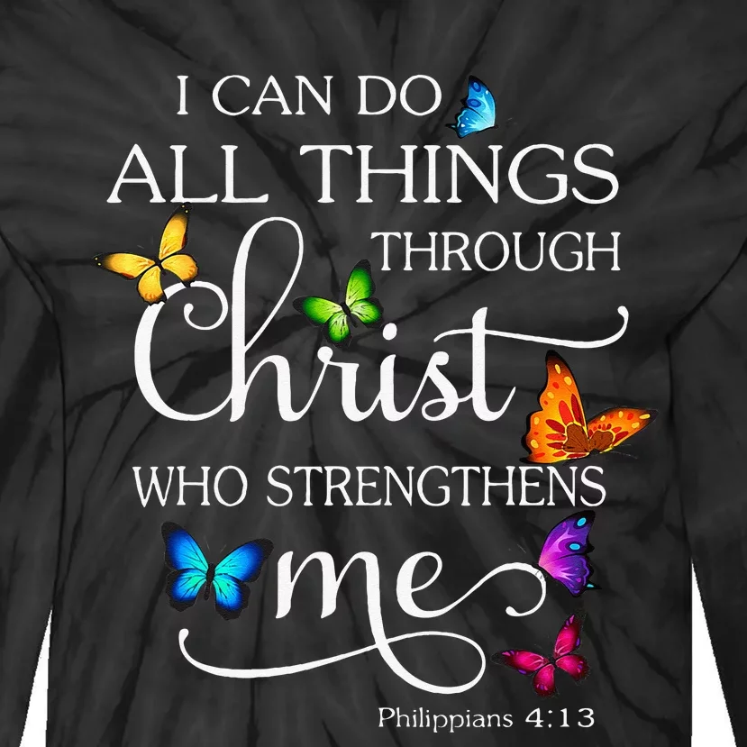 I Can Do All Things Through Christ Butterfly Art Religious Tie-Dye Long Sleeve Shirt