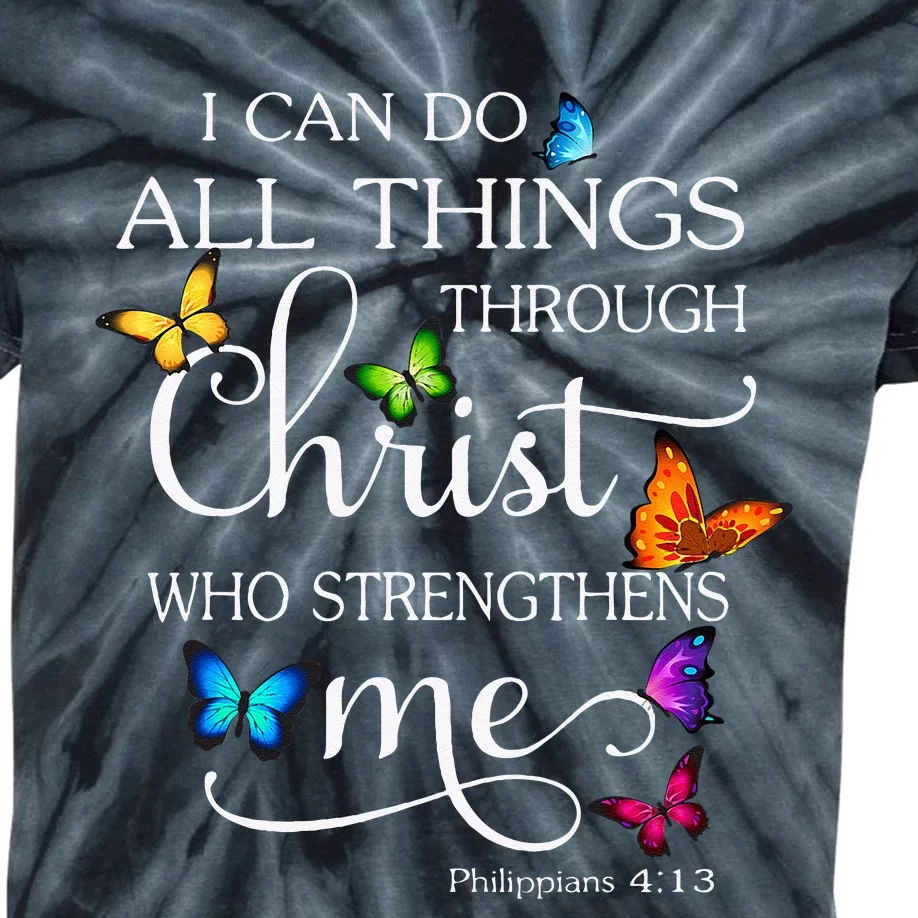 I Can Do All Things Through Christ Butterfly Art Religious Kids Tie-Dye T-Shirt