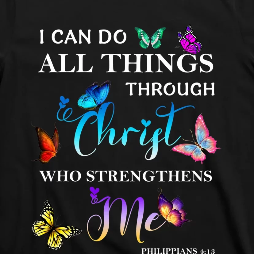 I Can Do All Things Through Christ Butterfly Art Religious T-Shirt