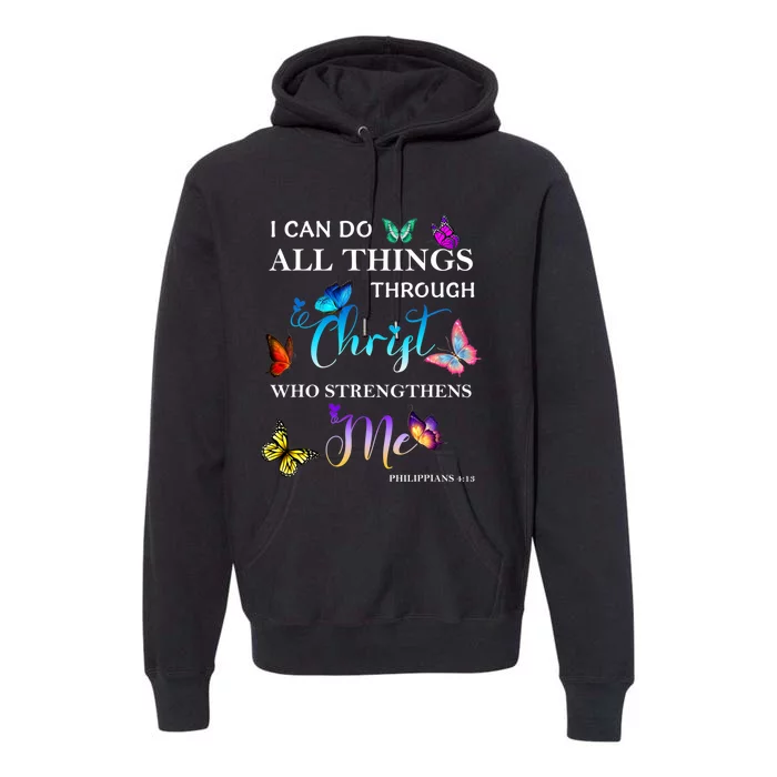 I Can Do All Things Through Christ Butterfly Art Religious Premium Hoodie