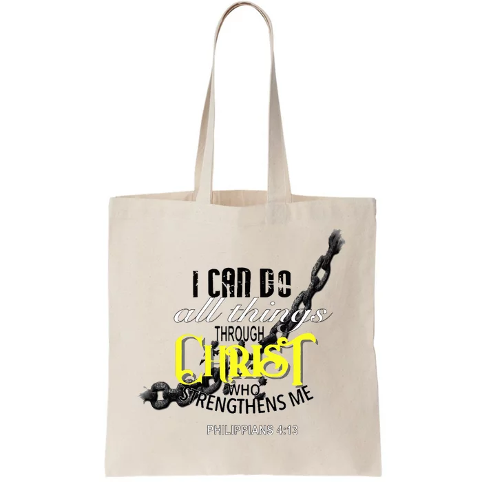 I Can Do All Things Through Christ Philippians 413 Bible Tote Bag