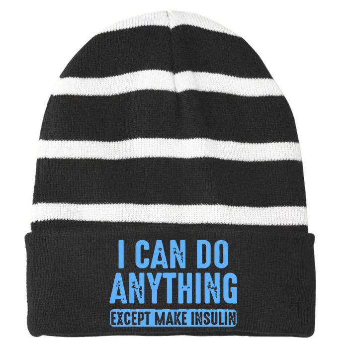 I Can Do Anything Except Make Insulin Striped Beanie with Solid Band