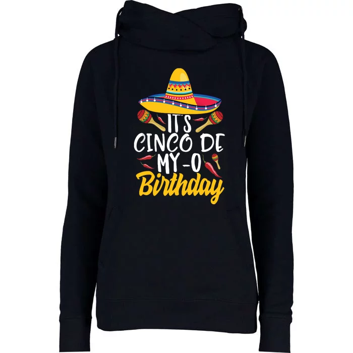 It's Cinco De My O Birthday Cinco De Mayo Fiesta Party Womens Funnel Neck Pullover Hood