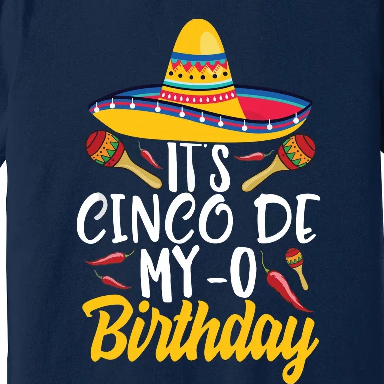 It's Cinco De My O Birthday Cinco De Mayo Fiesta Party Premium T-Shirt