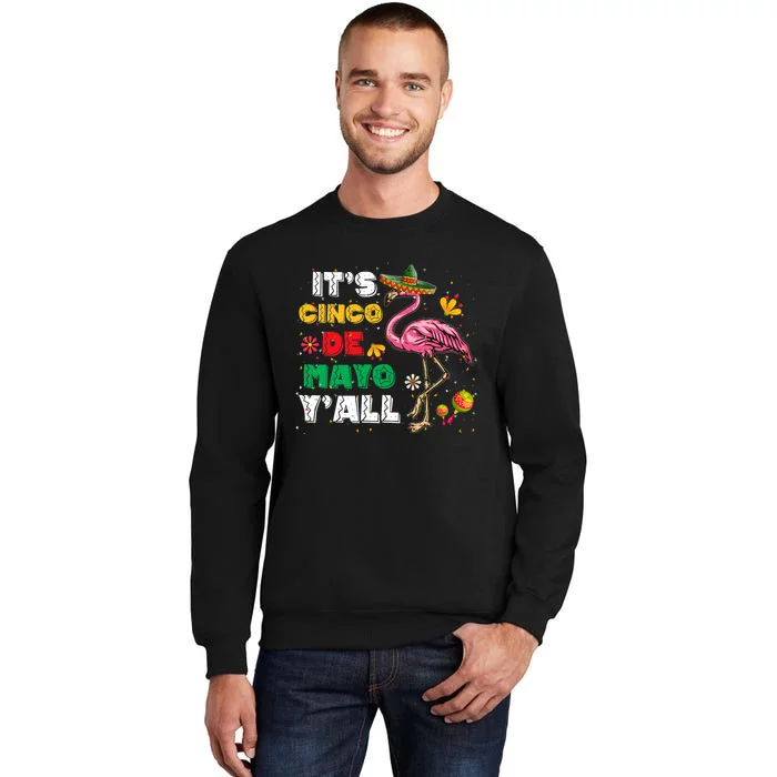 It's Cinco De Mayo Y'all Funny Flamingo Cinco De Mayo Tall Sweatshirt