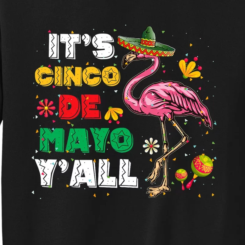 It's Cinco De Mayo Y'all Funny Flamingo Cinco De Mayo Tall Sweatshirt