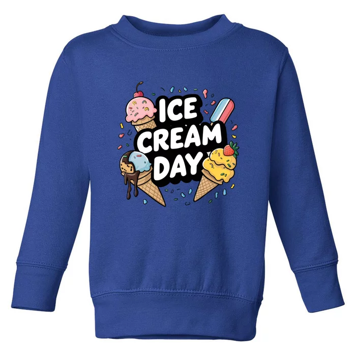 Ice Cream Day 2024 Ice Cream Ice Cream Gift Toddler Sweatshirt