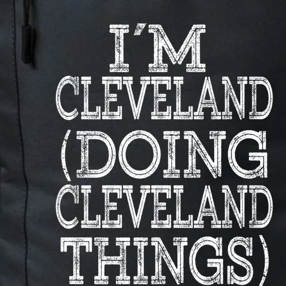 I'm Cleveland Doing Cleveland Things Family First Name Gift Daily Commute Backpack