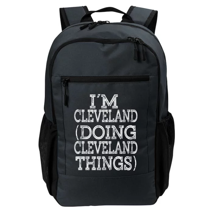 I'm Cleveland Doing Cleveland Things Family First Name Gift Daily Commute Backpack