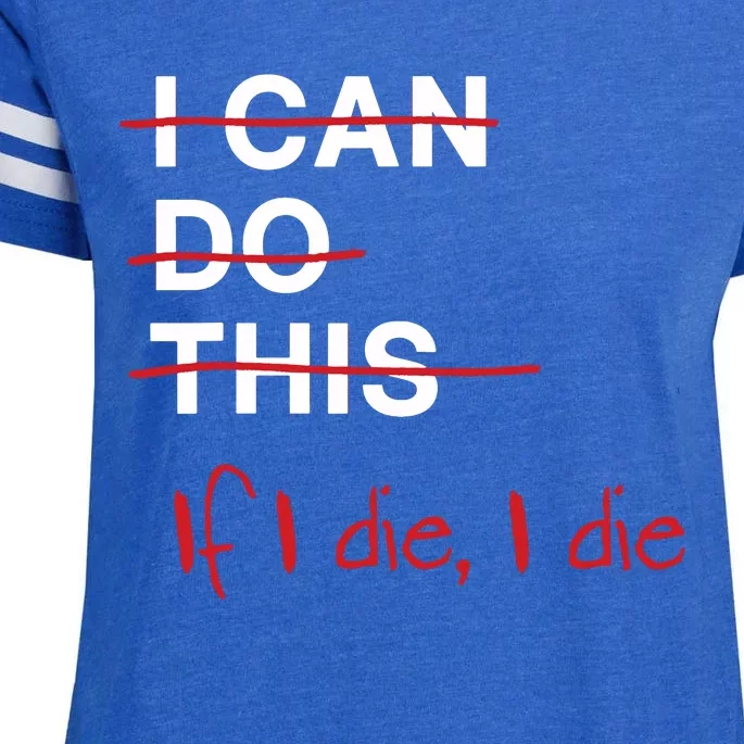 I Can Do This If I Die I Die Funny Fitness Workout Gym Lover Enza Ladies Jersey Football T-Shirt