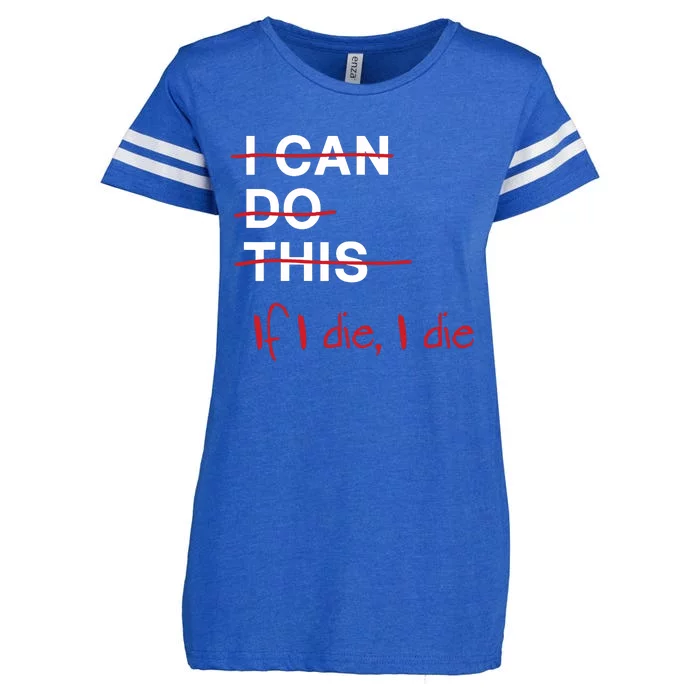 I Can Do This If I Die I Die Funny Fitness Workout Gym Lover Enza Ladies Jersey Football T-Shirt