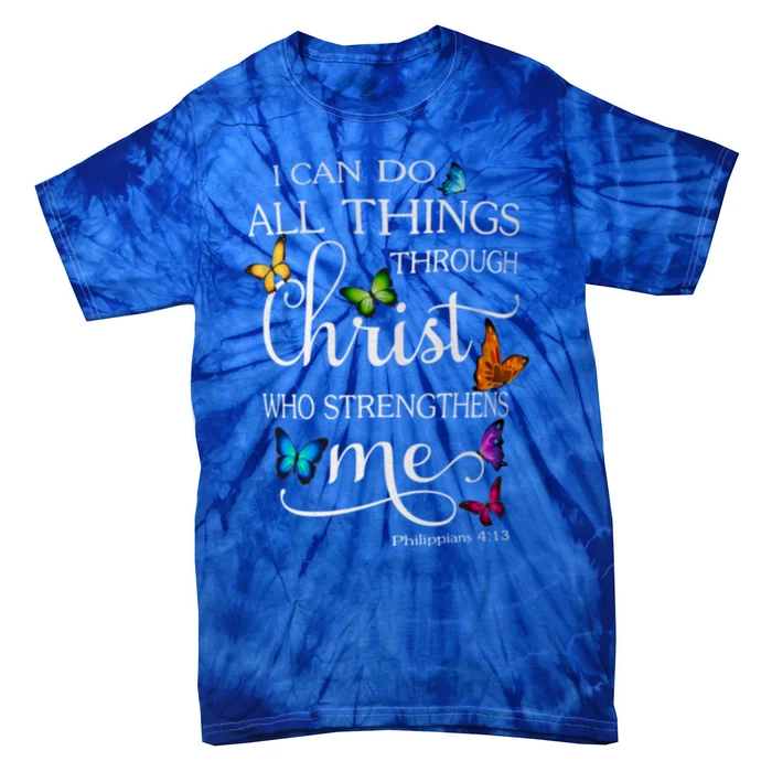 I Can Do All Things Through Christ Butterfly Art Religious Tie-Dye T-Shirt