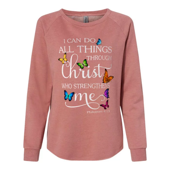 I Can Do All Things Through Christ Butterfly Art Religious Womens California Wash Sweatshirt