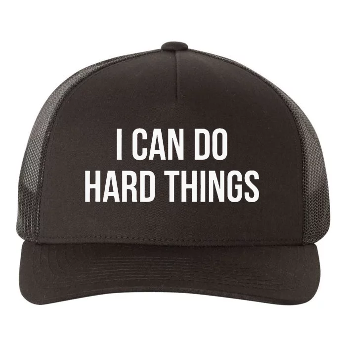 I Can Do Hard Things Yupoong Adult 5-Panel Trucker Hat