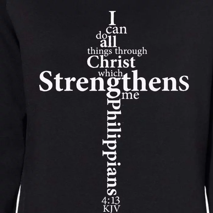 I Can Do All Things Through Christ Who Strengthens Me Cross Gift Womens California Wash Sweatshirt