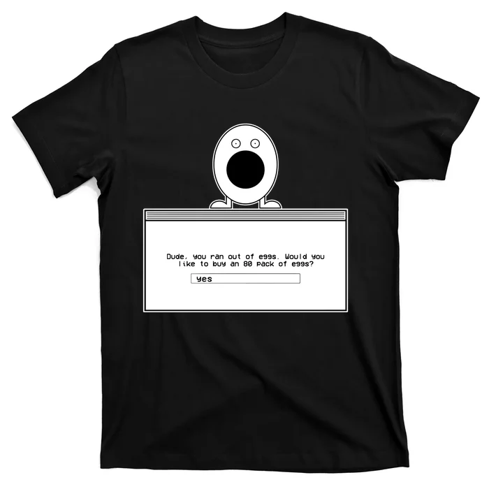 Itysl Clips Dude You Ran Out Of Eggs T-Shirt