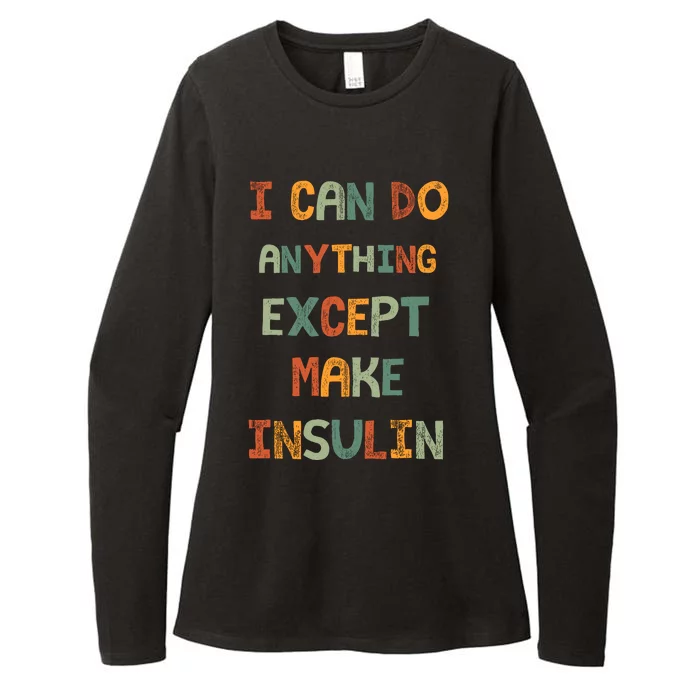 I Can Do Anything Except Make Insulin Funny Sarcastic Womens CVC Long Sleeve Shirt