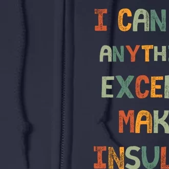 I Can Do Anything Except Make Insulin Funny Sarcastic Full Zip Hoodie