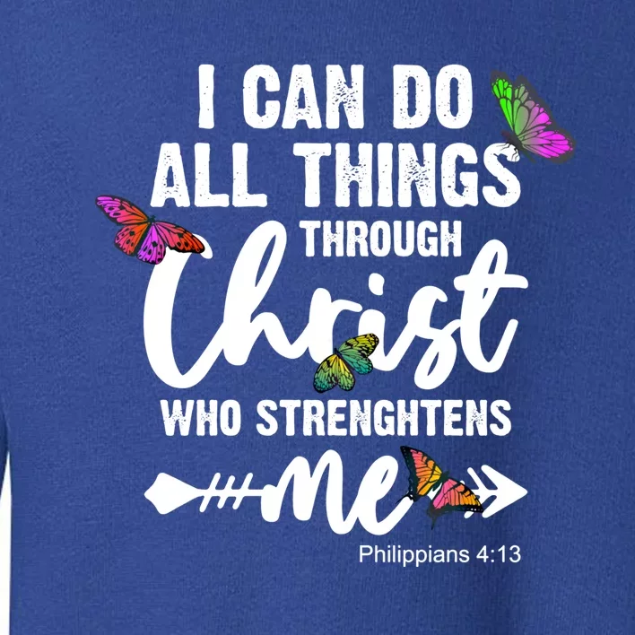 I Can Do All Things Christ Motivational Butterfly Faith Gift Toddler Sweatshirt