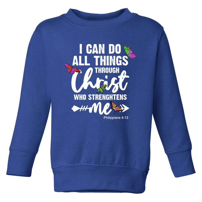 I Can Do All Things Christ Motivational Butterfly Faith Gift Toddler Sweatshirt