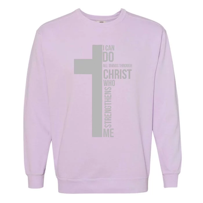 I Can Do All Things Through Christ Who Strengthens Me Cross Garment-Dyed Sweatshirt