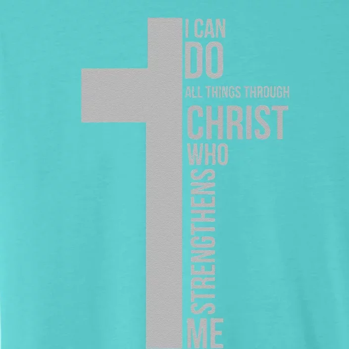 I Can Do All Things Through Christ Who Strengthens Me Cross ChromaSoft Performance T-Shirt