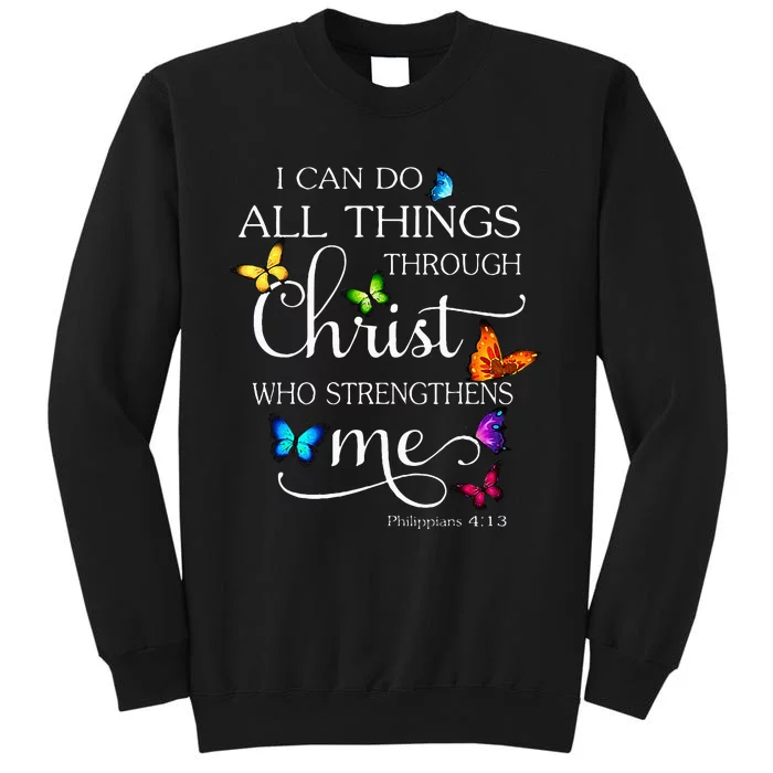 I Can Do All Things Through Christ Butterfly Art Religious Tall Sweatshirt