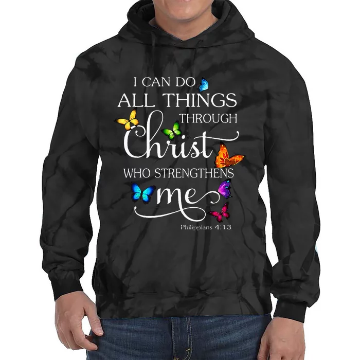 I Can Do All Things Through Christ Butterfly Art Religious Tie Dye Hoodie