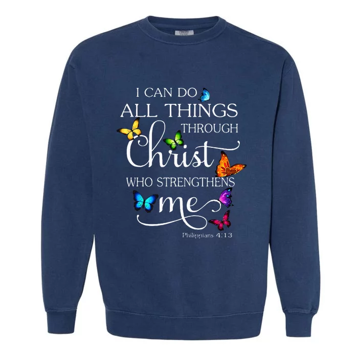 I Can Do All Things Through Christ Butterfly Art Religious Garment-Dyed Sweatshirt