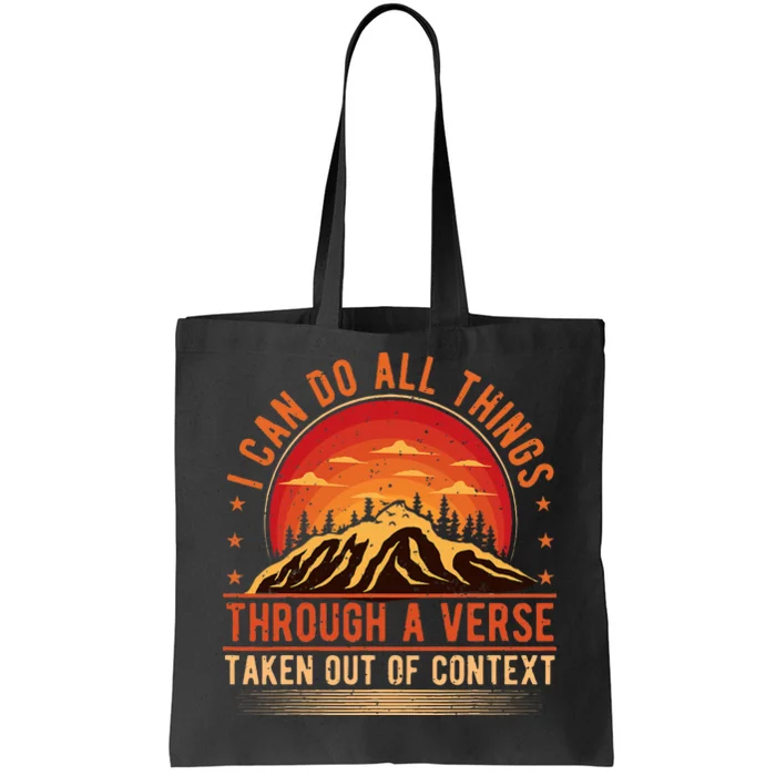 I Can Do All Things Through A Verse Taken Out Of Context Tote Bag