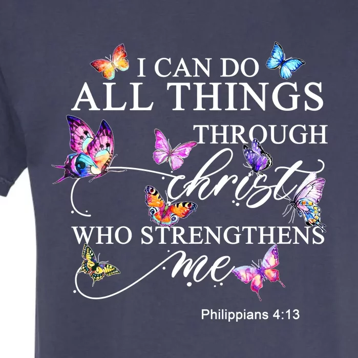 I Can Do All Things Through Christ Butterfly Art Religious TShirt Garment-Dyed Heavyweight T-Shirt