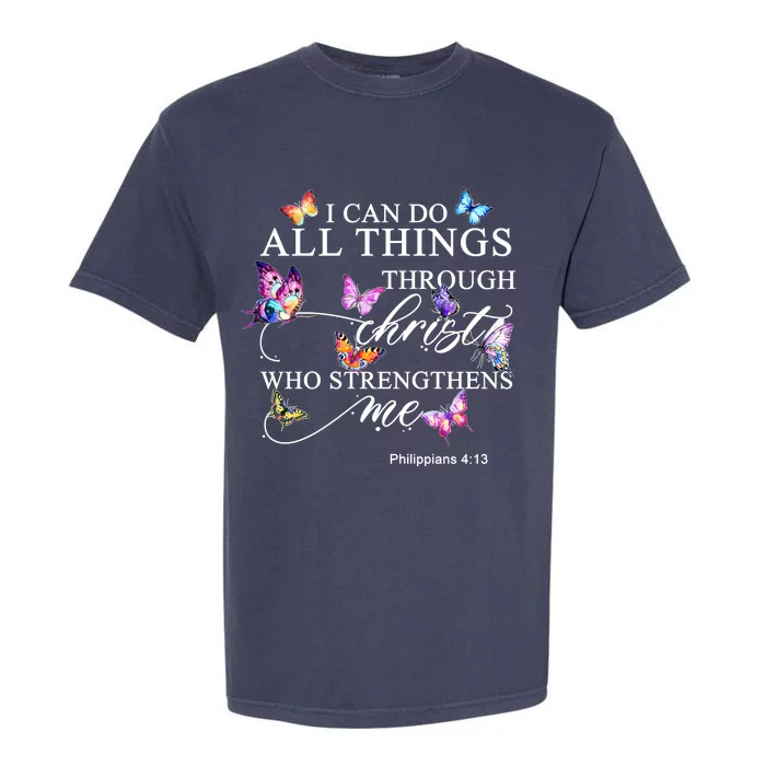 I Can Do All Things Through Christ Butterfly Art Religious TShirt Garment-Dyed Heavyweight T-Shirt