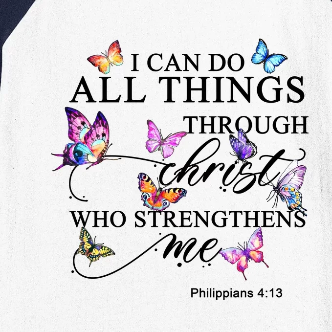 I Can Do All Things Through Christ Butterfly Art Religious TShirt Baseball Sleeve Shirt