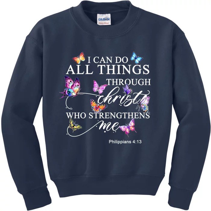 I Can Do All Things Through Christ Butterfly Art Religious TShirt Kids Sweatshirt