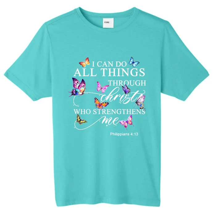 I Can Do All Things Through Christ Butterfly Art Religious TShirt ChromaSoft Performance T-Shirt