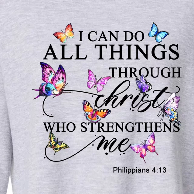 I Can Do All Things Through Christ Butterfly Art Religious TShirt Cropped Pullover Crew