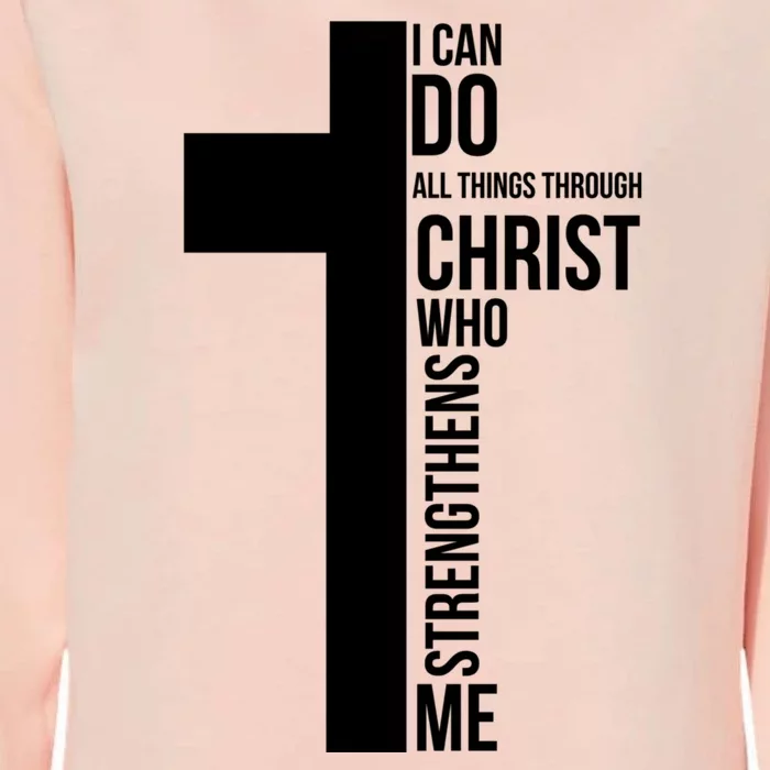 I Can Do All Things Through Christ Who Strengthens Me Cross Womens California Wash Sweatshirt