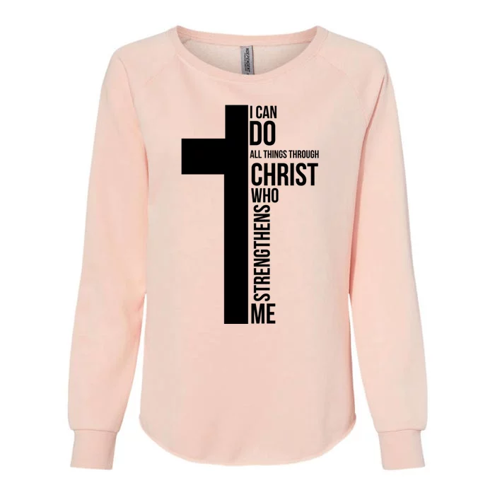 I Can Do All Things Through Christ Who Strengthens Me Cross Womens California Wash Sweatshirt