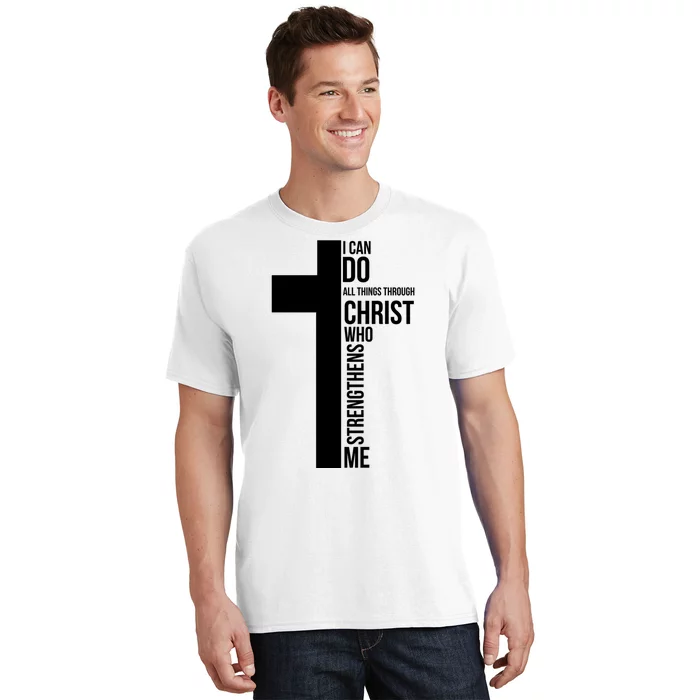 I Can Do All Things Through Christ Who Strengthens Me Cross T-Shirt