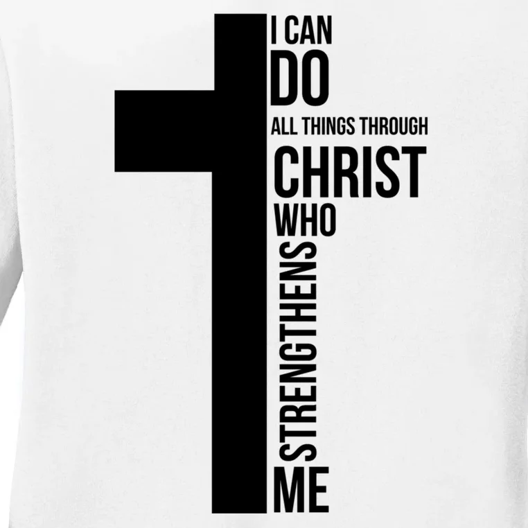 I Can Do All Things Through Christ Who Strengthens Me Cross Ladies Long Sleeve Shirt