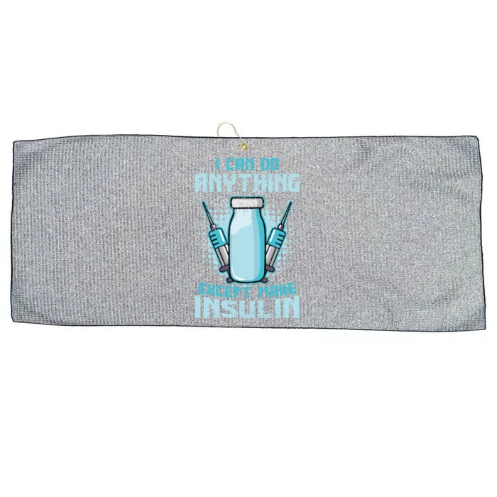 I Can Do Anything Except Make Insulin Funny Diabetic T1d Gift Large Microfiber Waffle Golf Towel