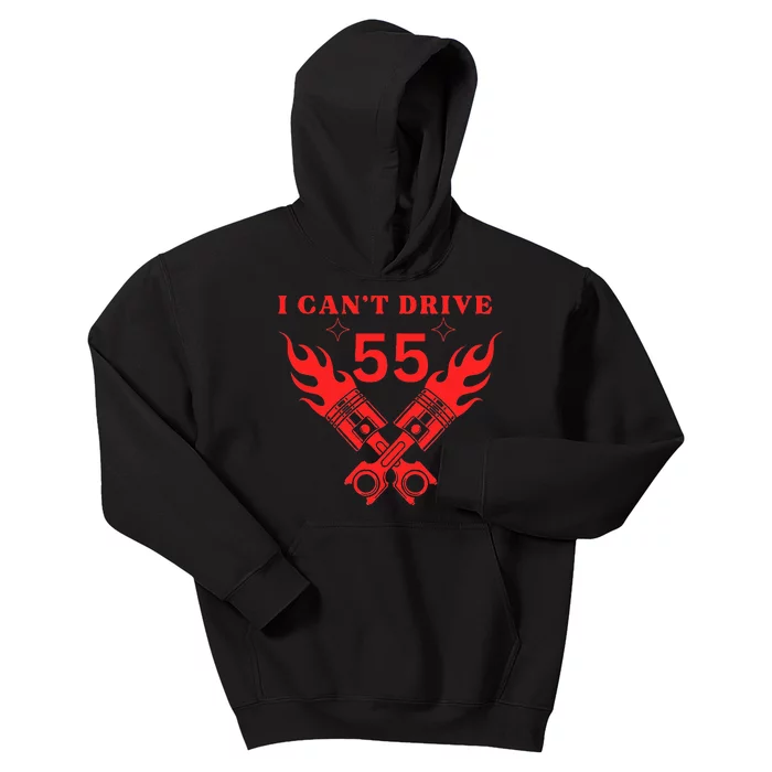 I Cant Drive 55 Funny Gift Pistons Engine Kids Hoodie