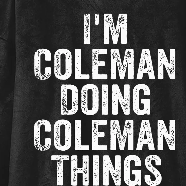 I'm Coleman Doing Coleman Things Personalized Name Hooded Wearable Blanket