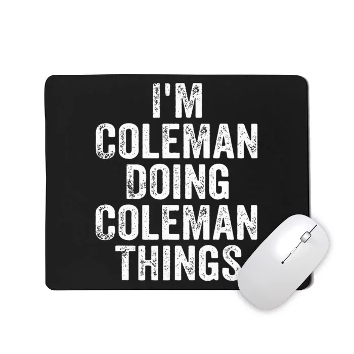 I'm Coleman Doing Coleman Things Personalized Name Mousepad