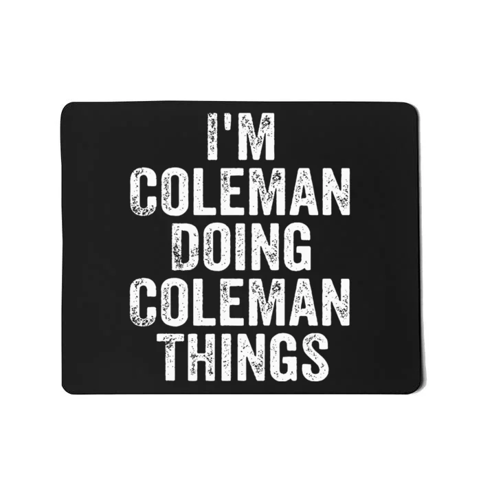 I'm Coleman Doing Coleman Things Personalized Name Mousepad