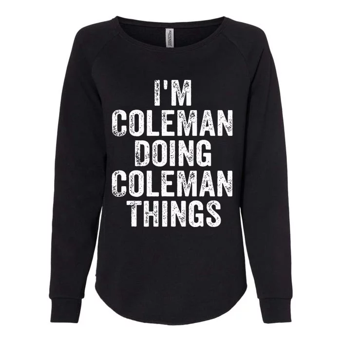 I'm Coleman Doing Coleman Things Personalized Name Womens California Wash Sweatshirt