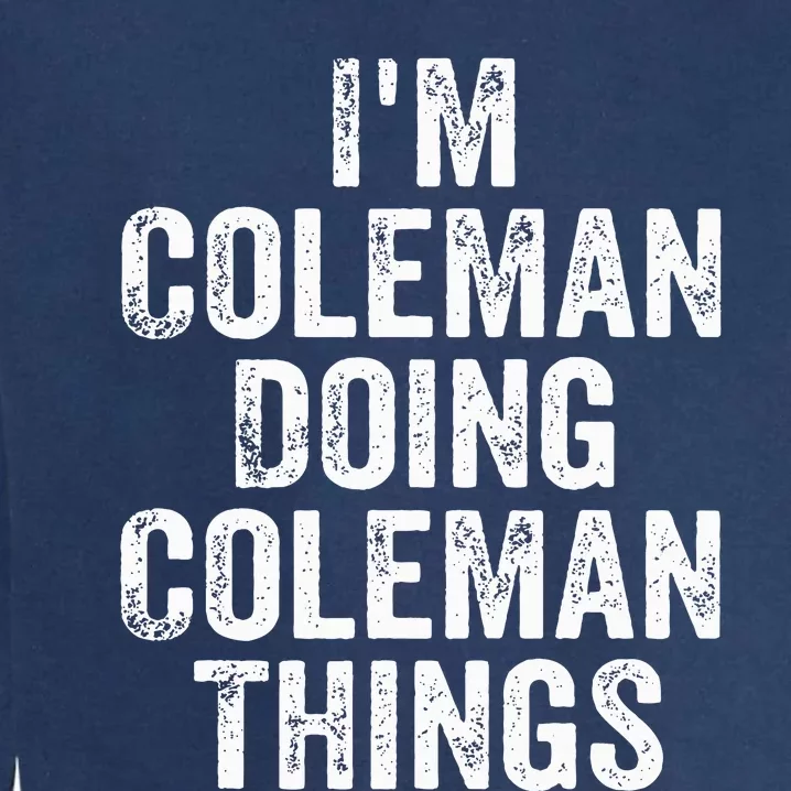 I'm Coleman Doing Coleman Things Personalized Name Garment-Dyed Sweatshirt