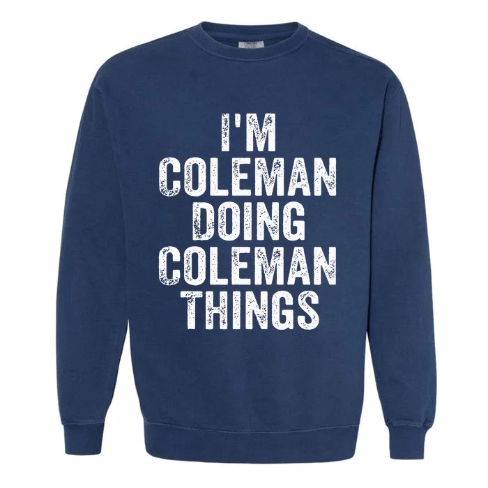 I'm Coleman Doing Coleman Things Personalized Name Garment-Dyed Sweatshirt